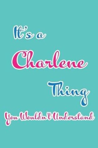 Cover of It's a Charlene Thing You Wouldn't Understand