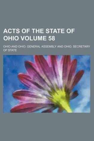 Cover of Acts of the State of Ohio Volume 58