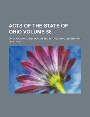 Book cover for Acts of the State of Ohio Volume 58