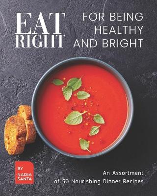 Book cover for Eat Right for Being Healthy and Bright