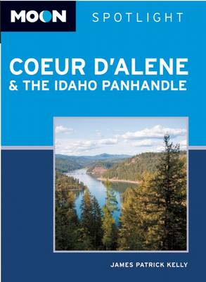 Book cover for Moon Spotlight Coeur d'Alene & the Idaho Panhandle