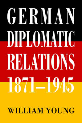 Book cover for German Diplomatic Relations 1871-1945