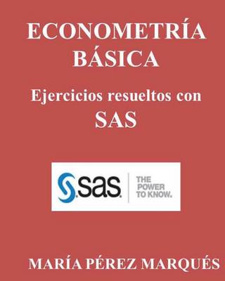 Book cover for Econometria Basica. Ejercicios Resueltos Con SAS