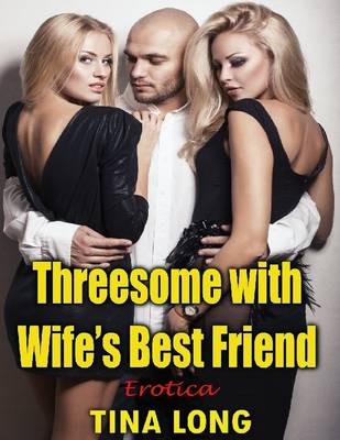 Book cover for Threesome With Wife's Best Friend: Erotica