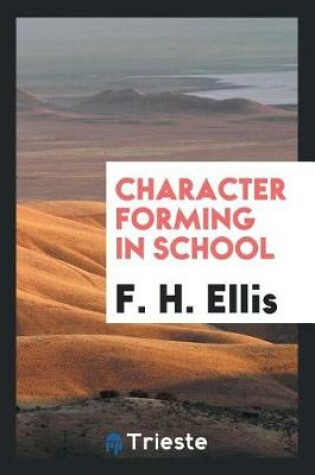 Cover of Character Forming in School