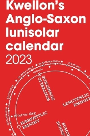 Cover of Kwellon's Anglo-Saxon lunisolar calendar 2023