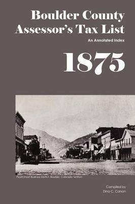 Book cover for Boulder County Assessor's Tax List 1875