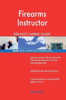 Book cover for Firearms Instructor Red-Hot Career Guide; 2628 Real Interview Questions