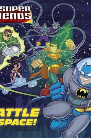 Cover of Battle in Space! (DC Super Friends)
