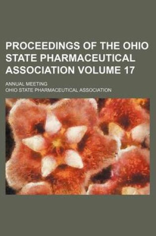 Cover of Proceedings of the Ohio State Pharmaceutical Association Volume 17; Annual Meeting