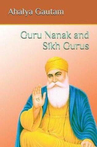 Cover of Guru Nanak and Sikh Gurus