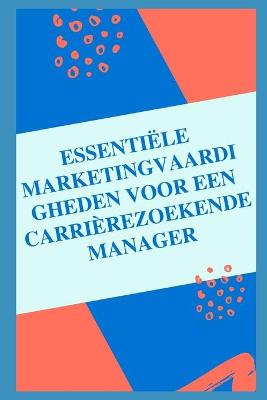 Book cover for Essentiële marketin gvaardigheden voor een carrièrezoekende manager