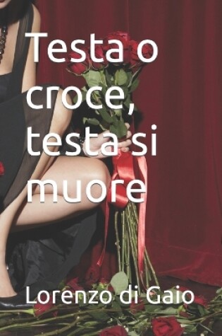 Cover of Testa o croce, testa si muore