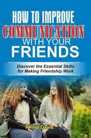 Cover of How to Improve Communication with your Friends