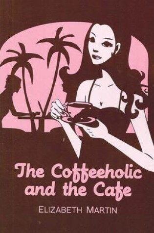 Cover of Coffeeholic and the Cafe