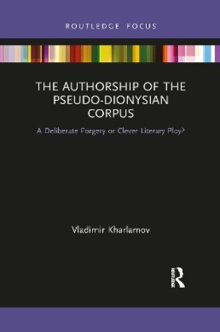 Cover of The Authorship of the Pseudo-Dionysian Corpus