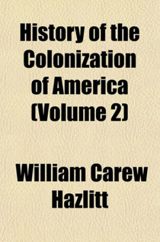 Cover of History of the Colonization of America (Volume 2)