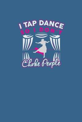 Book cover for I tap dance so I don't choke people