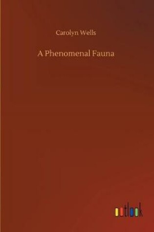 Cover of A Phenomenal Fauna