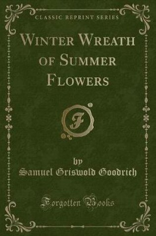Cover of Winter Wreath of Summer Flowers (Classic Reprint)