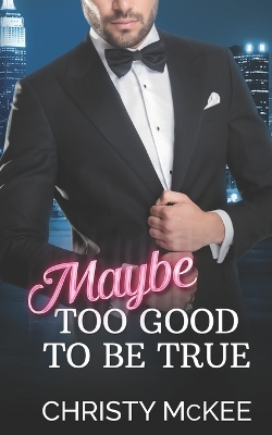 Book cover for Maybe Too Good to Be True