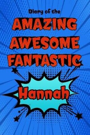 Cover of Diary of the Amazing Awesome Fantastic Hannah