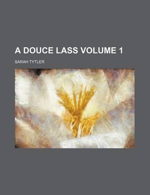 Book cover for A Douce Lass Volume 1