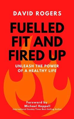 Book cover for Fuelled Fit and Fired Up