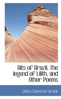 Book cover for Bits of Brazil, the Legend of Lilith, and Other Poems