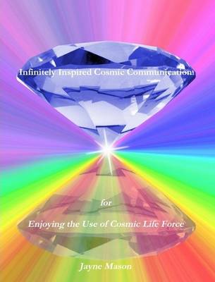 Book cover for Infinitely Inspired Cosmic Communication