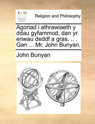 Book cover for Agoriad I Athrawiaeth y Ddau Gyfammod, Dan Yr Enwau Deddf a Gras. .. . Gan ... Mr. John Bunyan.