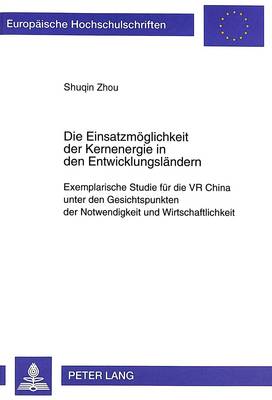 Cover of Die Einsatzmoeglichkeit Der Kernenergie in Den Entwicklungslaendern
