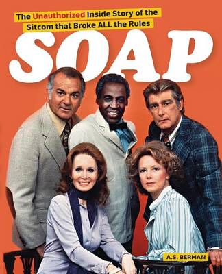 Book cover for Soap! the Inside Story of the Sitcom That Broke All the Rules
