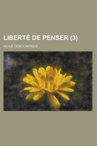 Cover of Liberte de Penser (3); Revue Democratique