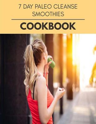 Book cover for 7 Day Paleo Cleanse Smoothies Cookbook