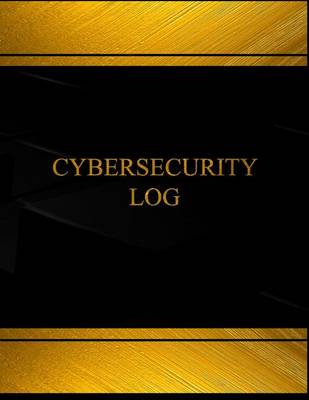 Book cover for Cybersecurity (Log Book, Journal - 125 pgs, 8.5 X 11 inches)