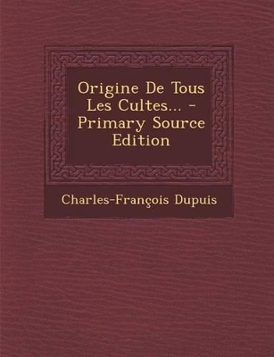 Book cover for Origine De Tous Les Cultes...