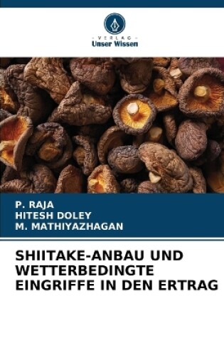 Cover of Shiitake-Anbau Und Wetterbedingte Eingriffe in Den Ertrag