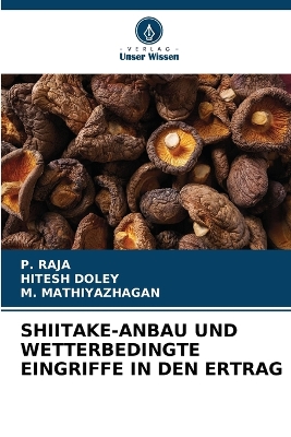 Book cover for Shiitake-Anbau Und Wetterbedingte Eingriffe in Den Ertrag