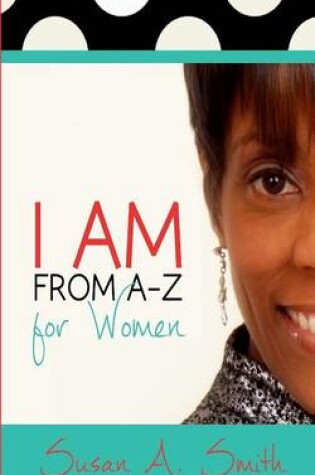 Cover of I AM From A-Z for Women