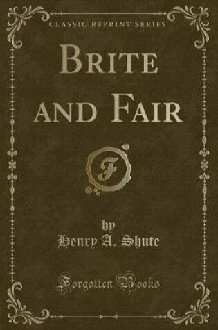 Cover of Brite and Fair (Classic Reprint)
