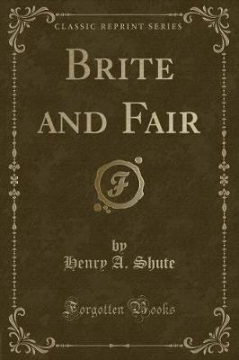 Book cover for Brite and Fair (Classic Reprint)