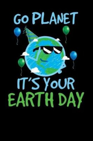 Cover of Go Planet It's Your Earth Day