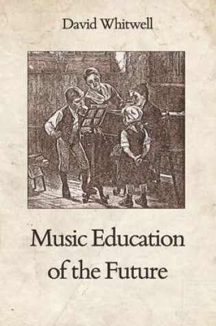 Cover of Music Education of the Future