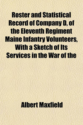 Book cover for Roster and Statistical Record of Company D, of the Eleventh Regiment Maine Infantry Volunteers, with a Sketch of Its Services in the War of the