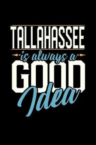 Cover of Tallahassee Is Always a Good Idea