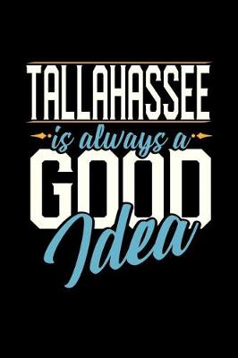 Book cover for Tallahassee Is Always a Good Idea