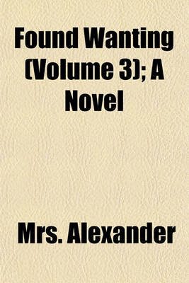 Book cover for Found Wanting (Volume 3); A Novel