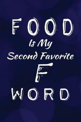 Cover of Food Is My Second Favorite F Word