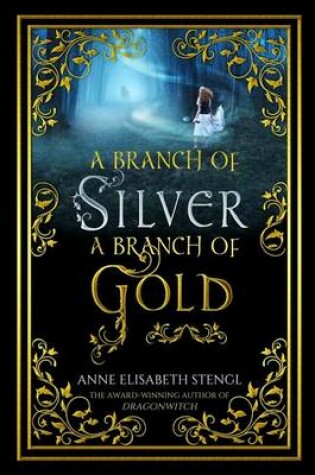 Cover of A Branch of Silver, a Branch of Gold